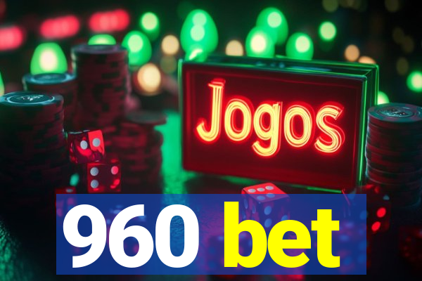 960 bet